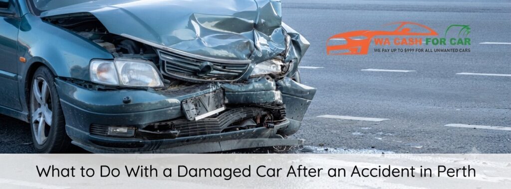 Damaged Car After an Accident in Perth