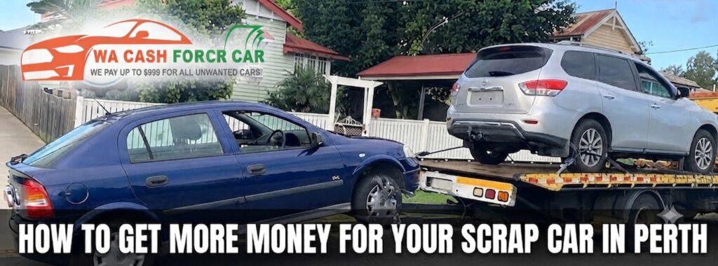 More Money for Your Scrap Car in Perth