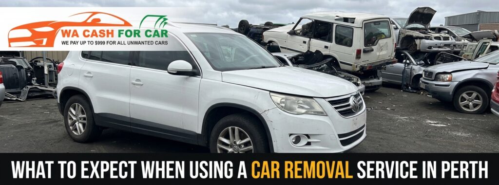What to Expect When Using a Car Removal Service in Perth